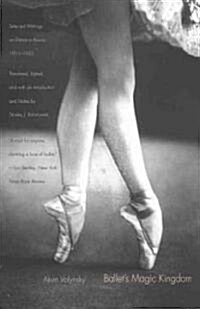Ballets Magic Kingdom: Selected Writings on Dance in Russia, 1911-1925 (Paperback)
