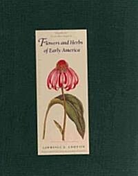 Flowers and Herbs of Early America (Hardcover)