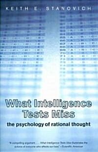 What Intelligence Tests Miss: The Psychology of Rational Thought (Paperback)