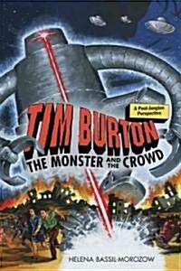 Tim Burton: The Monster and the Crowd : A Post-Jungian Perspective (Paperback)