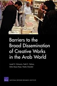 Barriers to the Broad Dissemination of Creative Works in the Arab World (Paperback)