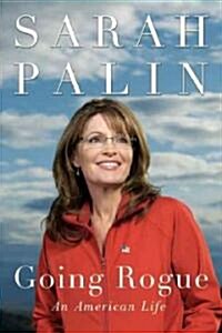 Going Rogue: An American Life (Hardcover)