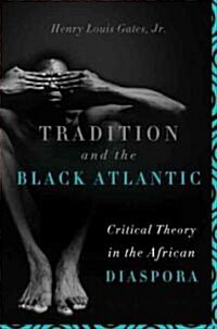 Tradition and the Black Atlantic: Critical Theory in the African Diaspora (Hardcover)