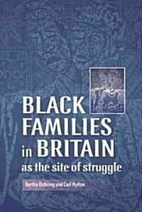 Black Families in Britain as the Site of Struggle (Hardcover)