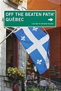 Quebec Off the Beaten Path(r): A Guide to Unique Places (Paperback, 5)