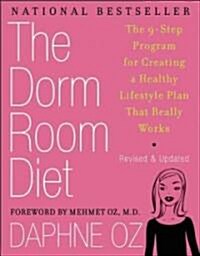 The Dorm Room Diet: The 10-Step Program for Creating a Healthy Lifestyle Plan That Really Works (Paperback, Revised, Update)