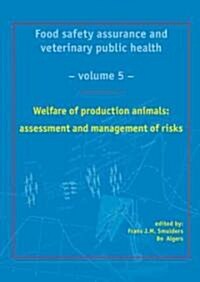 Welfare of Production Animals: Assessment and Management of Risks (Hardcover)