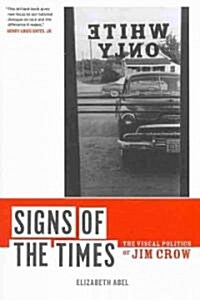 Signs of the Times: The Visual Politics of Jim Crow (Paperback)
