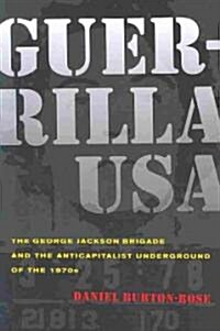Guerrilla USA: The George Jackson Brigade and the Anticapitalist Underground of the 1970s (Paperback)