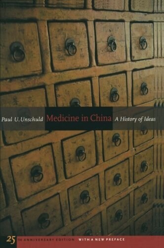 Medicine in China: A History of Ideas, 25th Anniversary Edition, with a New Preface Volume 13 (Paperback, 25, Anniversary)