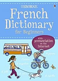 French Dictionary for Beginners: With Pronunciation on the Internet (Paperback)