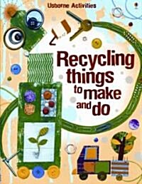 Recycling Things to Make and Do (Paperback, ACT, Original)