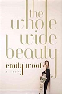 The Whole Wide Beauty (Hardcover)