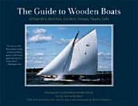 The Guide to Wooden Boats: Schooners, Ketches, Cutters, Sloops, Yawls, Cats (Paperback)