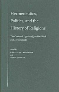Hermeneutics, Politics, and the History of Religions (Hardcover)