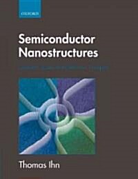 Semiconductor Nanostructures : Quantum States and Electronic Transport (Hardcover)