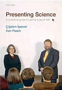 Presenting Science : A Practical Guide to Giving a Good Talk (Paperback)