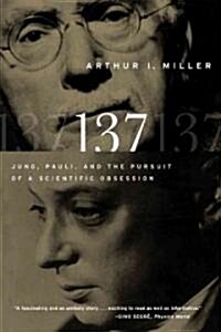 137: Jung, Pauli, and the Pursuit of a Scientific Obsession (Paperback)
