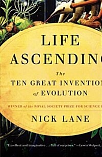 Life Ascending: The Ten Great Inventions of Evolution (Paperback)