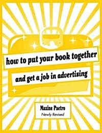 How to Put Your Book Together and Get a Job in Advertising (Paperback, 2, Revised)