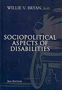 Sociopolitical Aspects of Disabilities (Hardcover, 2nd)