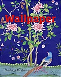 Wallpaper : The Ultimate Guide (Hardcover)