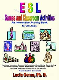 ESL Games and Classroom Activities: An Interactive Activity Book for All Ages (Paperback)