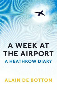 (A) week at the airport :a Heathrow diary 