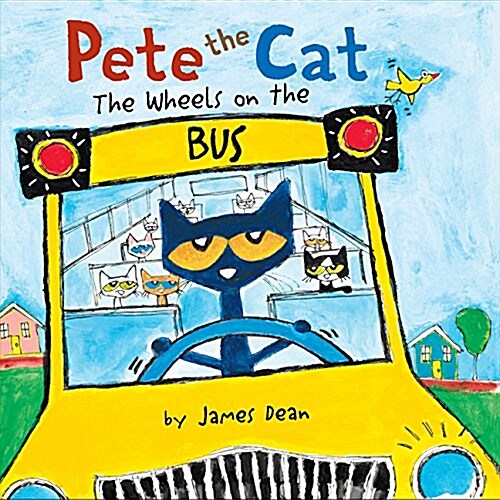 Pete the Cat: The Wheels on the Bus (Board Books)