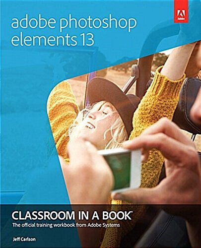 Adobe Photoshop Elements 13 Classroom in a Book (Paperback)