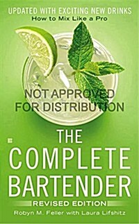 The Complete Bartender: How to Mix Like a Pro, Updated with Exciting New Drinks, Revised Edition (Mass Market Paperback, Revised)