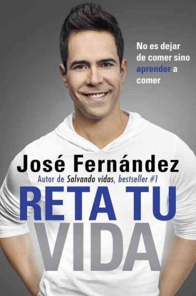 Reta Tu Vida: No Es Dejar de Comer Sino Aprender a Comer (Paperback)