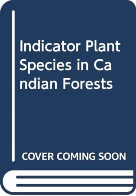 Indicator Plant Species in Candian Forests (Paperback)