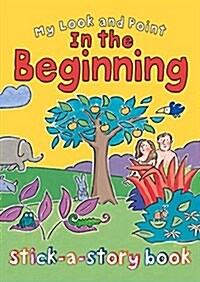 My Look and Point in the Beginning Stick-A-Story Book (Paperback)