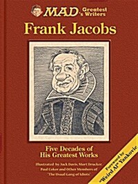 Mads Greatest Writers: Frank Jacobs: Five Decades of His Greatest Works (Hardcover)