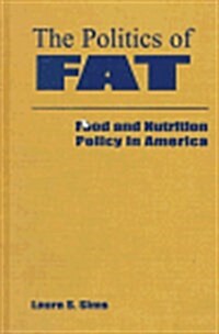 The Politics of Fat : People, Power and Food and Nutrition Policy (Hardcover)