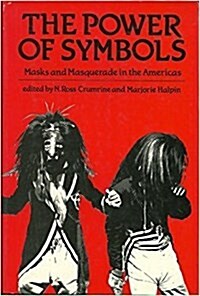 The Power of Symbols: Masks and Masquerade in the Americas (Hardcover)