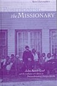 Positioning the Missionary: John Booth Good and the Confluence of Cultures in Nineteenth-Century British Columbia (Hardcover)