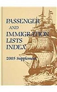 Passenger and Immigration Lists: Index Supplement 2005 (Hardcover, 2005)