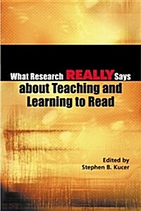 What Research Really Says about Teaching and Learning to Read (Paperback, New)