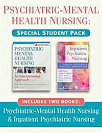 Psychiatric-Mental Health Nursing: Special Student Pack: Includes Two Books: Psychiatric-Mental Health Nursing & Inpatient Psychiatric Nursing (Paperback)