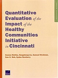 Quantitative Evaluation of the Impact of the Healthy Communities Initiative in Cincinnati (Paperback)