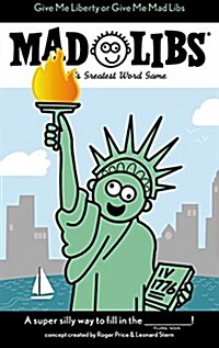 Give Me Liberty or Give Me Mad Libs: Worlds Greatest Word Game (Paperback)
