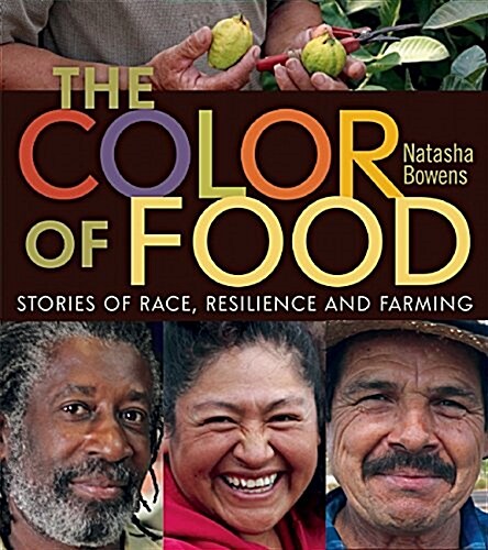 The Color of Food: Stories of Race, Resilience and Farming (Paperback)