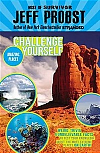 Amazing Places: Weird Trivia and Unbelievable Facts to Test Your Knowledge about the Most Extreme Places on Earth! (Paperback)