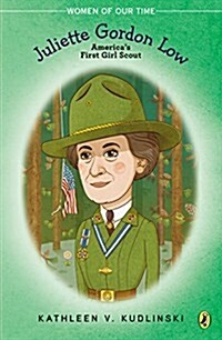 Juliette Gordon Low: Americas First Girl Scout (Paperback)