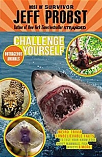 Outrageous Animals: Weird Trivia and Unbelievable Facts to Test Your Knowledge about Mammals, Fish, Insects and More! (Hardcover)