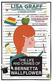The Life and Crimes of Bernetta Wallflower (Paperback)