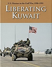 U.S. Marines in the Gulf War, 1990-1991: Liberating Kuwait (Hardcover, None, First)