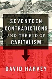 Seventeen Contradictions and the End of Capitalism (Paperback)